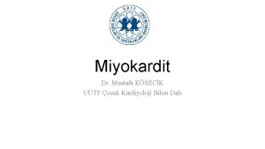 Miyokardit Dr Mustafa KSECK UTF ocuk Kardiyoloji Bilim