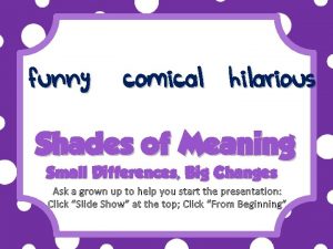 funny comical hilarious Shades of Meaning Small Differences