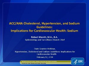 ACCAHA Cholesterol Hypertension and Sodium Guidelines Implications for