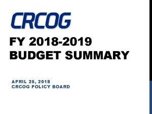 FY 2018 2019 BUDGET SUMMARY APRIL 25 2018