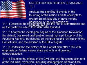 UNITED STATES HISTORY STANDARD 11 1 Analyze the