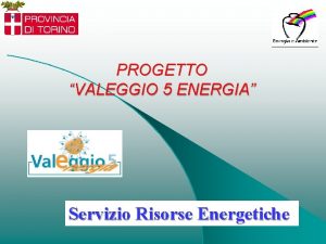 PROGETTO VALEGGIO 5 ENERGIA Servizio Risorse Energetiche SERVIZI