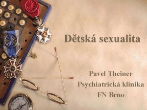 Dtsk sexualita Pavel Theiner Psychiatrick klinika FN Brno