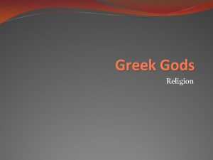 Greek Gods Religion Greek Religion in Ancient Greece
