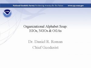 Organizational Alphabet Soup IGOs NGOs OGAs Dr Daniel