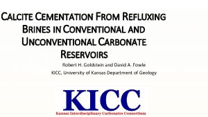 CALCITE CEMENTATION FROM REFLUXING BRINES IN CONVENTIONAL AND