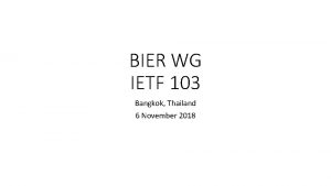 BIER WG IETF 103 Bangkok Thailand 6 November