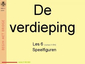 DEEL 2 LES 6 De verdieping Les 6