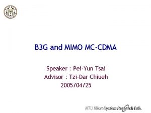 B 3 G and MIMO MCCDMA Speaker PeiYun