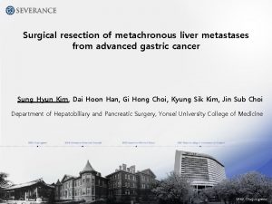 Surgical resection of metachronous liver metastases from advanced