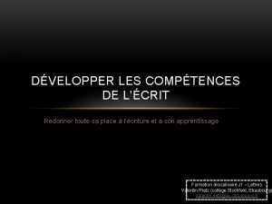 DVELOPPER LES COMPTENCES DE LCRIT Redonner toute sa