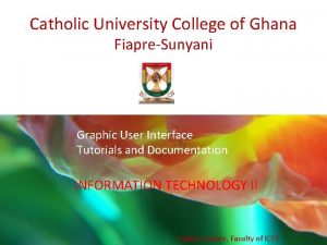 Catholic University College of Ghana FiapreSunyani Graphic User