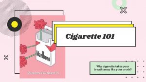 Cigarette 101 Why cigarette takes your breath away