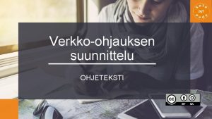 Verkkoohjauksen suunnittelu OHJETEKSTI Osaamistavoitteet Tmn osion tavoitteena on