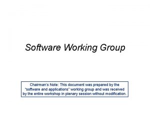 Software Working Group Chairmans Note This document was