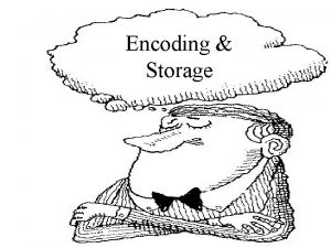 Encoding Storage ENCODING STORAGE Encoding Storage My Qs Encoding Storage ENCODING STORAGE Encoding Storage My Qs