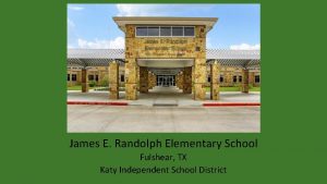 James E Randolph Elementary School Fulshear TX Katy