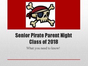 Senior Pirate Parent Night Class of 2018 What