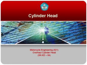 Cylinder Head Motorcycle Engineering 021 Overhaul Cylinder Head