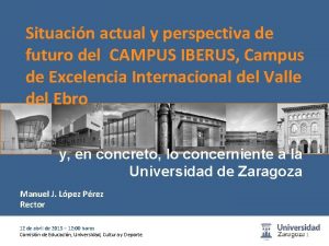 Situacin actual y perspectiva de futuro del CAMPUS