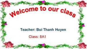 Teacher Bui Thanh Huyen Class 8 A 1