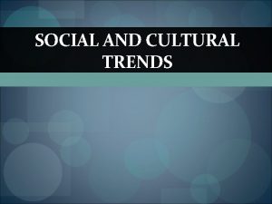 SOCIAL AND CULTURAL TRENDS Advertising Rowland H Macy