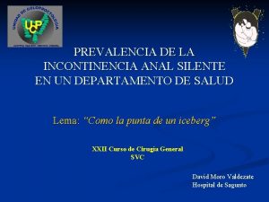 PREVALENCIA DE LA INCONTINENCIA ANAL SILENTE EN UN