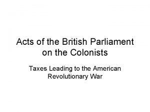 Acts of the British Parliament on the Colonists