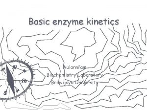 Basic enzyme kinetics Aulanniam Biochemistry Laboratory Brawijaya University