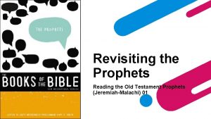 Revisiting the Prophets Reading the Old Testament Prophets