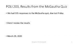 POLI 203 Results from the Mc Gautha Quiz