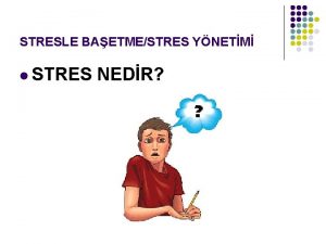 STRESLE BAETMESTRES YNETM l STRES NEDR STRESLE BAETMESTRES