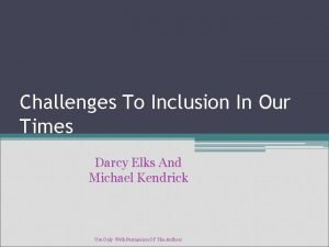 Challenges To Inclusion In Our Times Darcy Elks