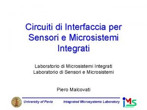 Circuiti di Interfaccia per Sensori e Microsistemi Integrati