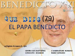 79 EL PAPA BENEDICTO p Higinio A Lopera