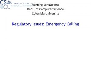 Henning Schulzrinne Dept of Computer Science Columbia University