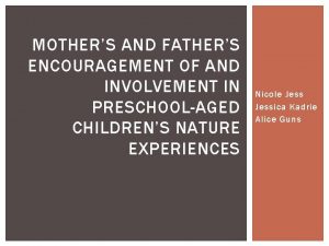 MOTHERS AND FATHERS ENCOURAGEMENT OF AND INVOLVEMENT IN