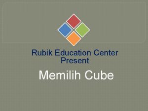 Rubik Education Center Present Memilih Cube Introduction Cuber