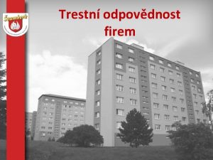 Trestn odpovdnost firem Zkon o trestn odpovdnosti firem