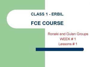 CLASS 1 ERBIL FCE COURSE Ronaki and Gulan