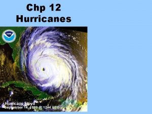 Chp 12 Hurricanes Midlatitude Cyclone vs Hurricane Cyclone