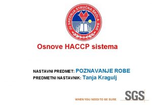 Osnove HACCP sistema NASTAVNI PREDMET POZNAVANJE ROBE PREDMETNI