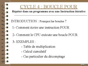 CYCLE 4 BOUCLE POUR Rpter dans un programme