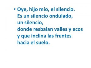 Oye hijo mo el silencio Es un silencio