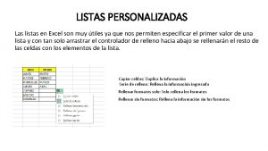 LISTAS PERSONALIZADAS Las listas en Excel son muy