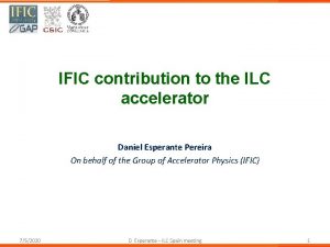 IFIC contribution to the ILC accelerator Daniel Esperante