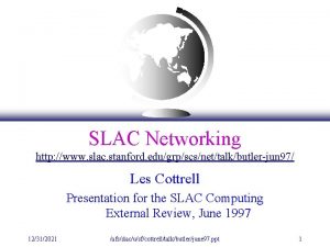 SLAC Networking http www slac stanford edugrpscsnettalkbutlerjun 97