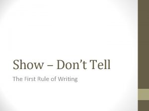 Show Dont Tell The First Rule of Writing