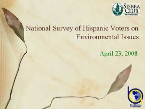 National Survey of Hispanic Voters on Environmental Issues