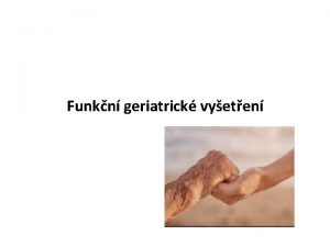 Funkn geriatrick vyeten Odlinosti pacient ve starm vku